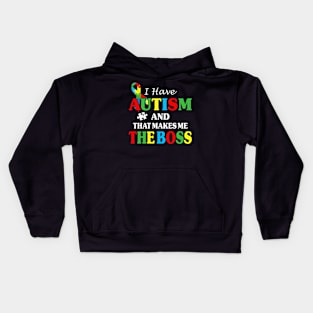 I have autism and that makes me the boss. Kids Hoodie